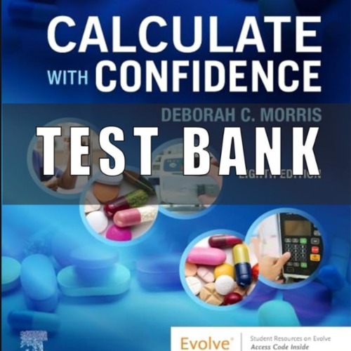 Product picture Test Bank for Calculate with Confidence 8th Edition Morris