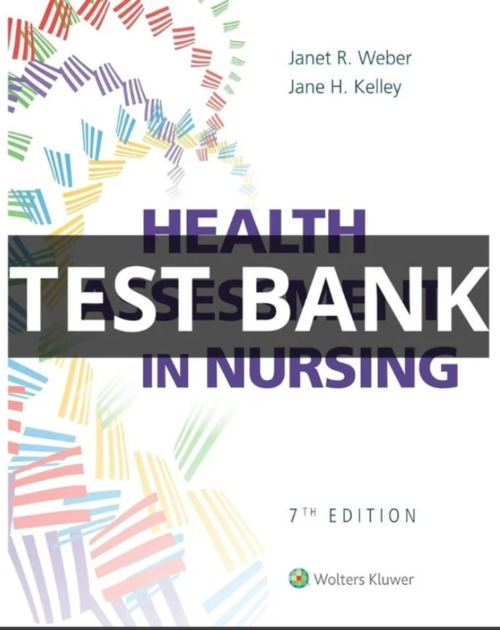 Product picture TEST BANK Health Assessment in Nursing 7th Edition by Weber 