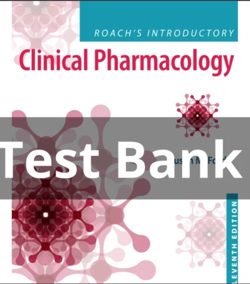 Product picture TEST BANK Roachs Introductory Clinical Pharmacology 11th Ed