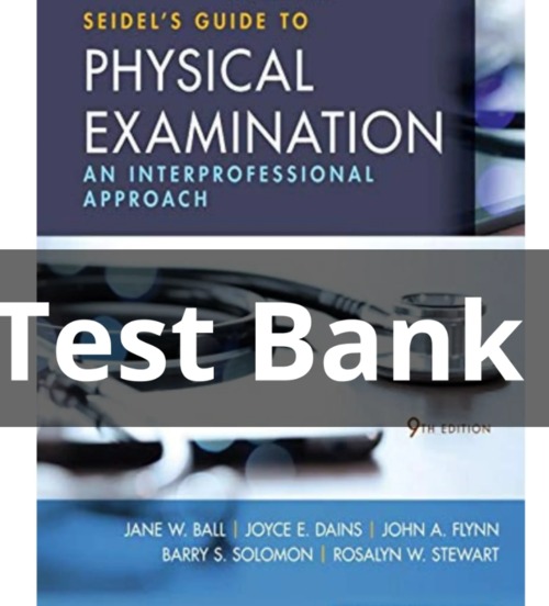 Product picture TEST BANK Seidels Guide to Physical Examination 9th Edition