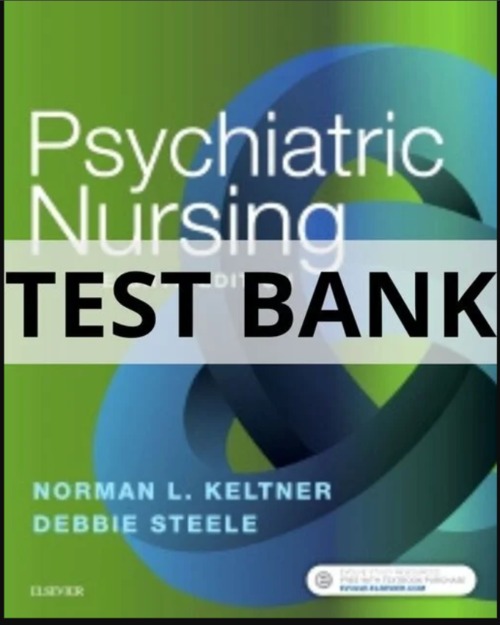 Product picture TEST BANK for Psychiatric Nursing 8th Edition by Keltner Nor